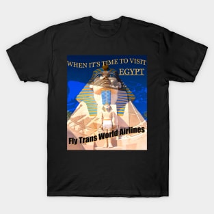 Vintage TWA visit Egpyt add T-Shirt